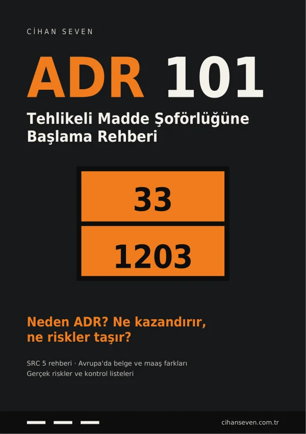 ADR 101 — Tehlikeli Madde Şoförlüğüne Başlama Rehberi