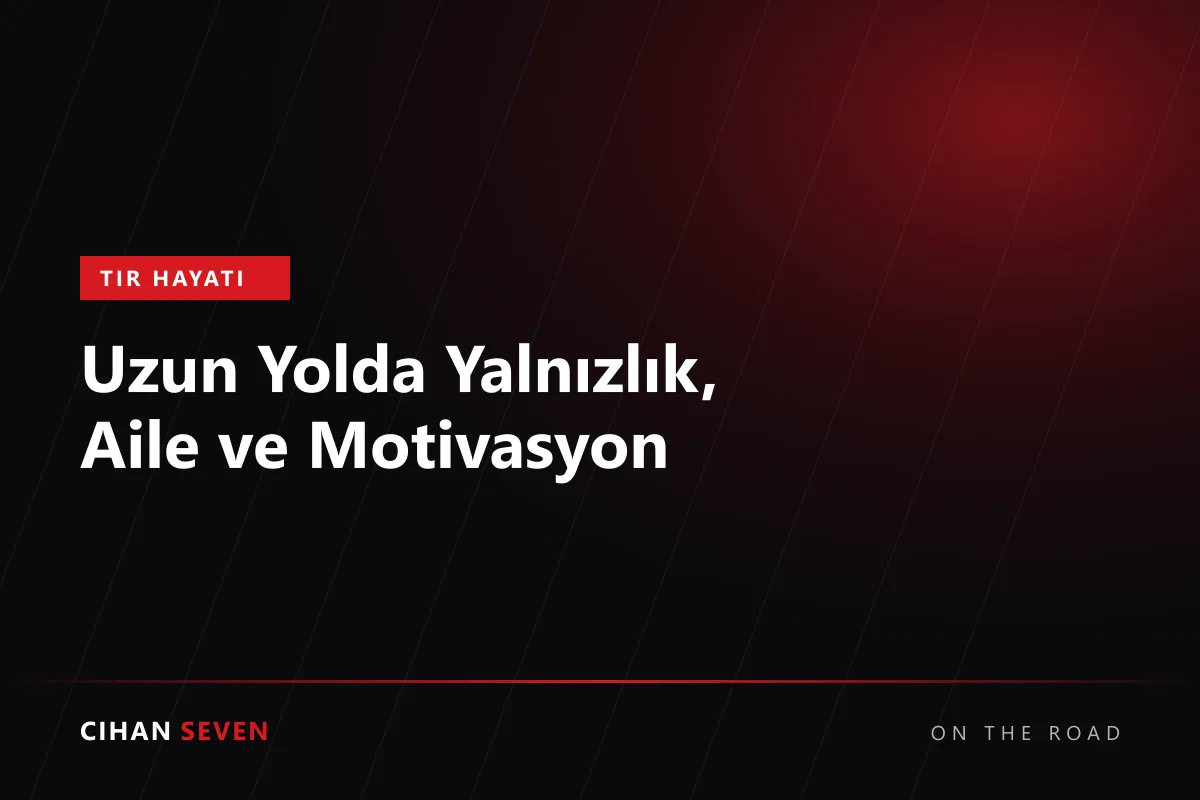 Uzun Yolda Yalnızlık, Aile ve Motivasyon